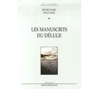 Les manuscrits du déluge Michel Marc Bouchard (Auteur)