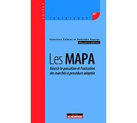 Les MAPA: Réussir la passation et l'exécution des marchés à procédure adaptée
