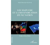 Les Mapuche et la revendication d'une nation – Préface d'Irène Bellier – L'Harmattan