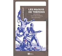 Les maquis de Tréminis: Une autre "Saint-Barthélemy des patriotes"