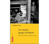 Les Maras, gangs d'enfants Frédéric Faux (Auteur)
