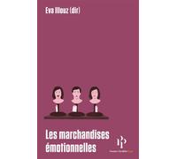 Les marchandises émotionnelles - Eva Illouz - Premier Parallèle - Poche - Essai