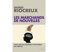 Les Marchands de nouvelles: Médias, le temps du soupçon