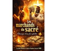 Les marchands du sacré.: Chronique d’une foi exploitée.