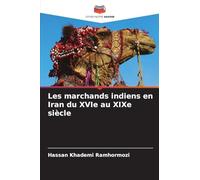 Les marchands indiens en Iran du XVIe au XIXe siècle