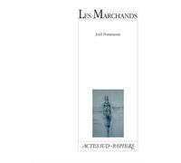 Joël Pommerat – Les Marchands – broché – Actes Sud-Papiers