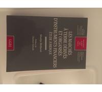 Les Marchés À Terme Dérivés Et Organisés D'instruments Financiers - Étude Juridique