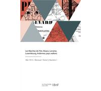 Les Marches de l'Est. Alsace, Lorraine, Luxembourg, Ardennes, pays wallons - Collectif - Hachette Bnf - broché - Livre
