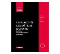 Les marchés de maîtrise d'oeuvre dans la construction publique - Dominique Bouchon - Le Moniteur - broché - Etude