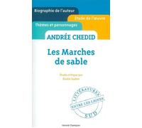 Les Marches de sable d'Andrée Chedid Biographie de l'auteur, Etude de l'œuvre, Thèmes et personnages - Elodie Gaden - Honore Champion Eds - broché - Scolaire / Universitaire