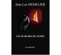 Les marches du temps - Jean-Luc Demelier - Annaeditions - cartonné - Roman