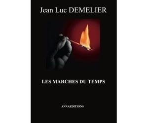 Les marches du temps - Jean-Luc Demelier - Annaeditions - cartonné - Roman