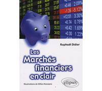 Les marchés financiers en clair - Raphaël Didier - Ellipses - broché - Etude