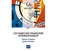 Les marchés financiers internationaux - Joanne Hamet - Que Sais-Je - Poche - Etude