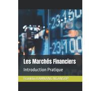 Les Marchés Financiers: Introduction Pratique