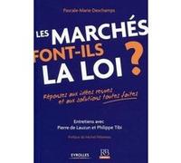Les marchés font-ils la loi ?: Réponses aux idées reçues et aux solutions toutes faites.