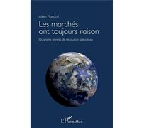 Les marchés ont toujours raison Quarante années de révolution silencieuse - Alain Fiorucci - L'harmattan - broché - Etude