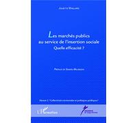 Les marchés publics au service de l'insertion sociale Quelle efficacité ? - Juliette Maillard - L'harmattan - broché - Etude