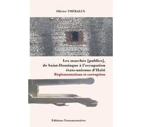 Les marchés [publics], de Saint-Domingue à l’occupation états-unienne d’Haïti : Règlementations et corruption