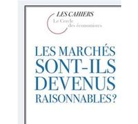 Les marchés sont-ils devenus raisonnables ?