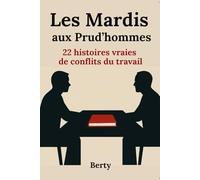 Les mardis aux prud'hommes: 22 dossiers prudhommaux racontés et décryptés