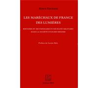 Les Maréchaux de France des Lumières Histoire et dictionnaire d'une élite militaire dans la société d'Ancien Régime - Kronos N° 71 - Simon Surreaux - Spm Lettrage - broché - Etude