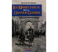 LES MARECHAUX DE LA GRANDE GUERRE