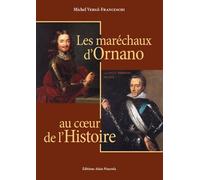 Les Maréchaux D'ornano Au Coeur De L'histoire