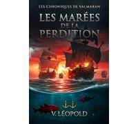 Les Marées de la Perdition : Les Chroniques de Valmaran - Tome 2 - Suite de la saga française PRIMÉE d'Aventure Maritime Épique !