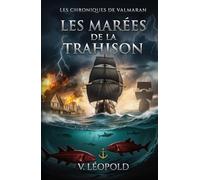 LES MARÉES DE LA TRAHISON: LES CHRONIQUES DE VALMARAN