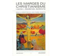 Les Marges du christianisme : Sectes, dissidences et ésotérisme