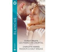 Les mariés de l'hôpital - Passion à haut risque - Scarlet Wilson - Harlequin - Poche - Roman