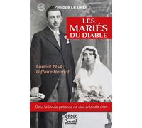 Les mariés du diable - Lorient 1934 Lorient 1934 l'affaire Henriot - Philippe Le Dref - Groix Diffusion - broché - Essai