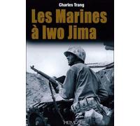 Les marines à Iwo Jima - Charles Trang - Heimdal Eds - relié - Beau livre