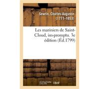 Les mariniers de Saint-Cloud, im-promptu. 3e édition - Charles-Augustin Sewrin - Hachette Bnf - broché - Livre