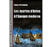 Les marins d'Arles - XVIe-XVIIIe siècle - Patricia Payn Echalier - Publication Universite Provence - broché - Etude