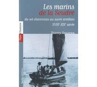 Les Marins de la Seudre : du sel charentais au sucre antillais XVIIIème -XIXème siècle