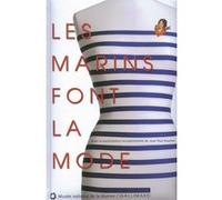 Les marins font la mode Collectif (Auteur), Véronique Alemany (Editeur du volume)