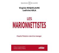 Les marionnettistes D'après l'histoire vraie d'un manager - Virginie Roquelaure - Ems Management Et Societes - broché - Etude
