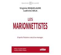 Les marionnettistes: D'après une histoire vraie, révélations sur les zones grises du management