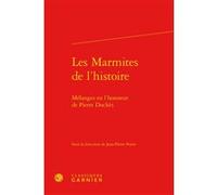 Les Marmites de l'histoire Jean-Pierre Potier (Editeur du volume), Collectif (Auteur), Jean-Sébastien Lenfant (Collection dirigée par), André Tiran (Collection dirigée par)