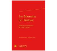 Les Marmites De L'histoire - Mélanges En L'honneur De Pierre Dockès