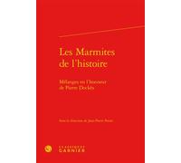 Les Marmites de l'histoire Mélanges en l'honneur de Pierre Dockès - Jean-Pierre Potier - Classiques Garnier - relié - Livre