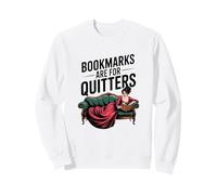 Les Marque-Pages sont pour Les Quitters de Lecture Amusante Sweatshirt
