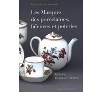Les marques des porcelaines, faïences et poteries: Europe, Extrême-Orient