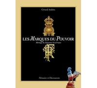 Les marques du pouvoir: Héritage des dirigeants de la France