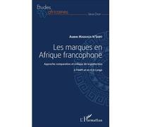 Les marques en Afrique francophone Approche comparative et critique de la protection à l'OAPI et en R.D.Congo - Aubin N'Semy Mabanza - L'harmattan - broché - Etude