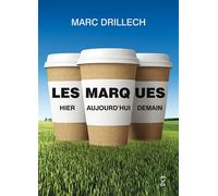 Les marques. Hier, aujourd'hui, demain Construction, évolution, succès et échecs - Marc Drillech - Fyp - relié - Etude