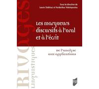 Les marqueurs discursifs à l'oral et à l'écrit: De l'analyse aux applications