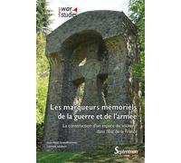 Les marqueurs mémoriels de la guerre et de l'armée La construction d'un espace du souvenir dans l'Est de la France - Jean-Noël Grandhomme - Presses Universitaires Du Septen-Trion - broché - Essai